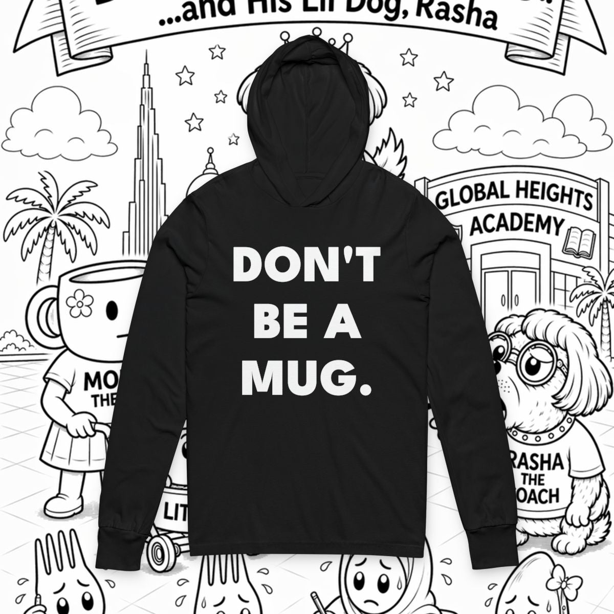 DON’T BE A MUG. — Signature Hoodie