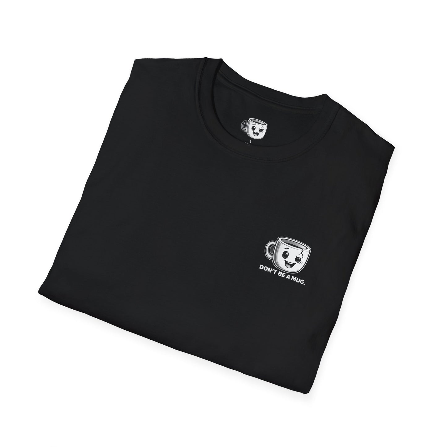 DON’T BE A MUG. — Declan Signature Tee