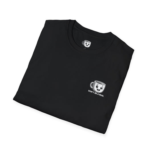DON’T BE A MUG. — Declan Signature Tee