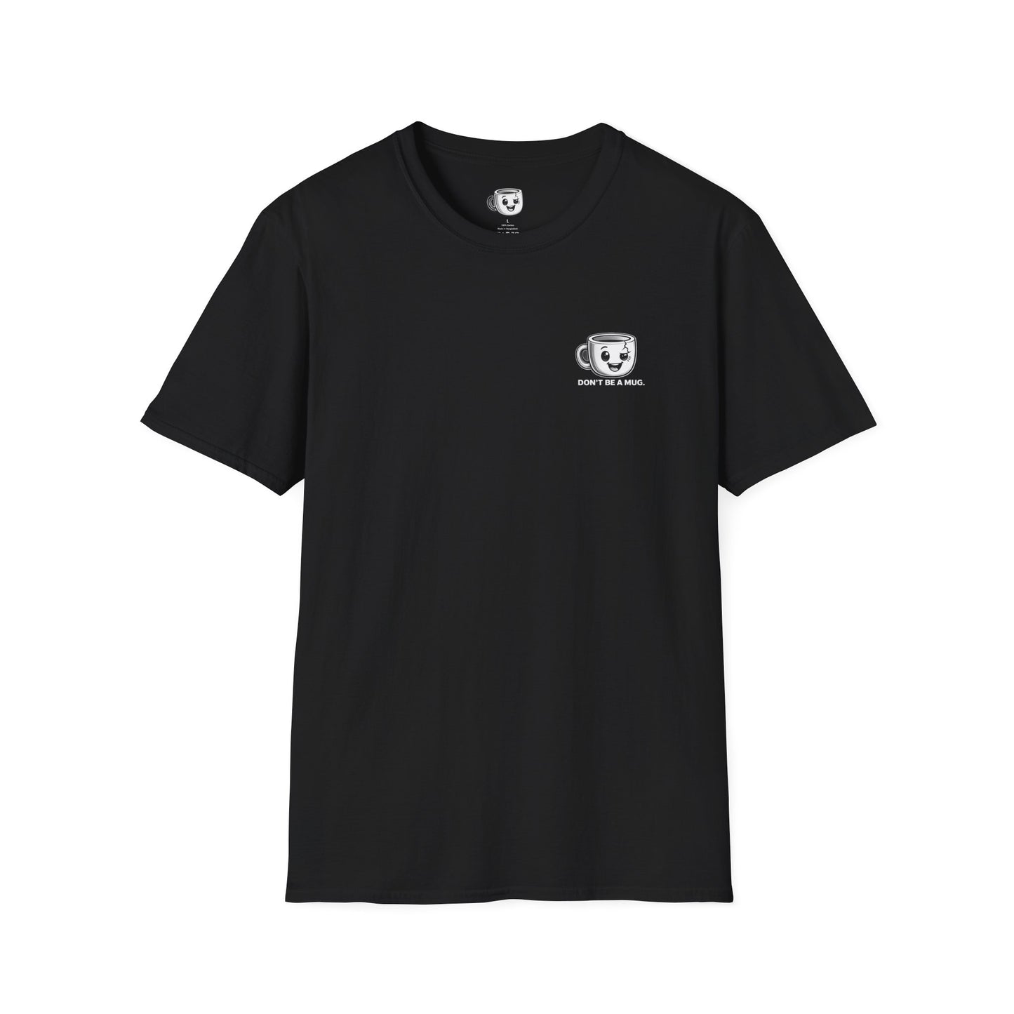 DON’T BE A MUG. — Declan Signature Tee