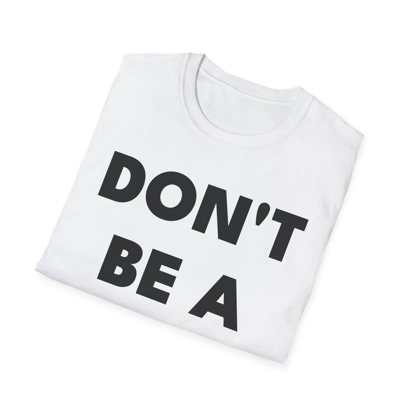 DON’T BE A MUG. — White Edition